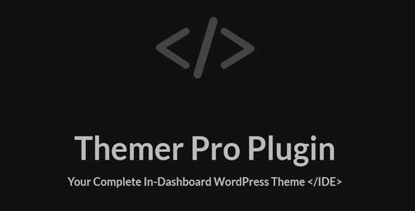 Themer Pro v1.3.0 - Your Complete In-Dashboard WordPress Theme