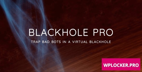 Blackhole Pro v2.5 - Trap Bad Bots In a Virtual Blackhole