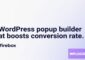FireBox Pro v3.1.0 - A WordPress Popup Builder that boosts conversion rate