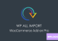 WP All Import Pro v4.0.6 - WooCommerce Addon
